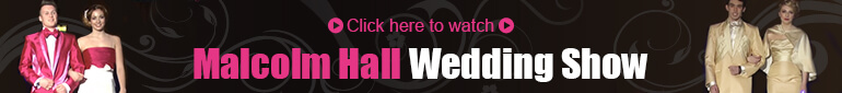 Click here to watch Malcolm Hall Wedding Show